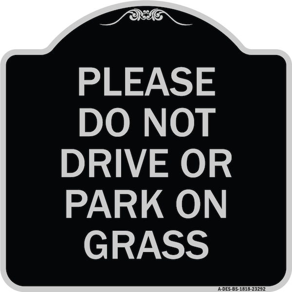 Signmission Please Do Not Drive or Park on Grass Heavy-Gauge Aluminum Sign, 18" x 18", BS-1818-23292 A-DES-BS-1818-23292 - main